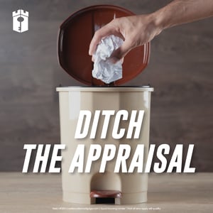 Ditch the appraisal Ditch the appraisal