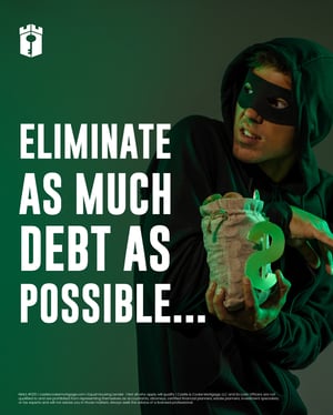 Eliminate as much debt Eliminate as much debt