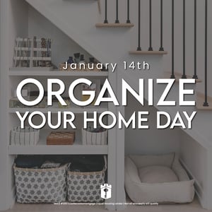 Organize Your Home Day - Jan 14 Organize Your Home Day - Jan 14