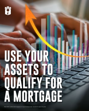 use your assets to qualify use your assets to qualify