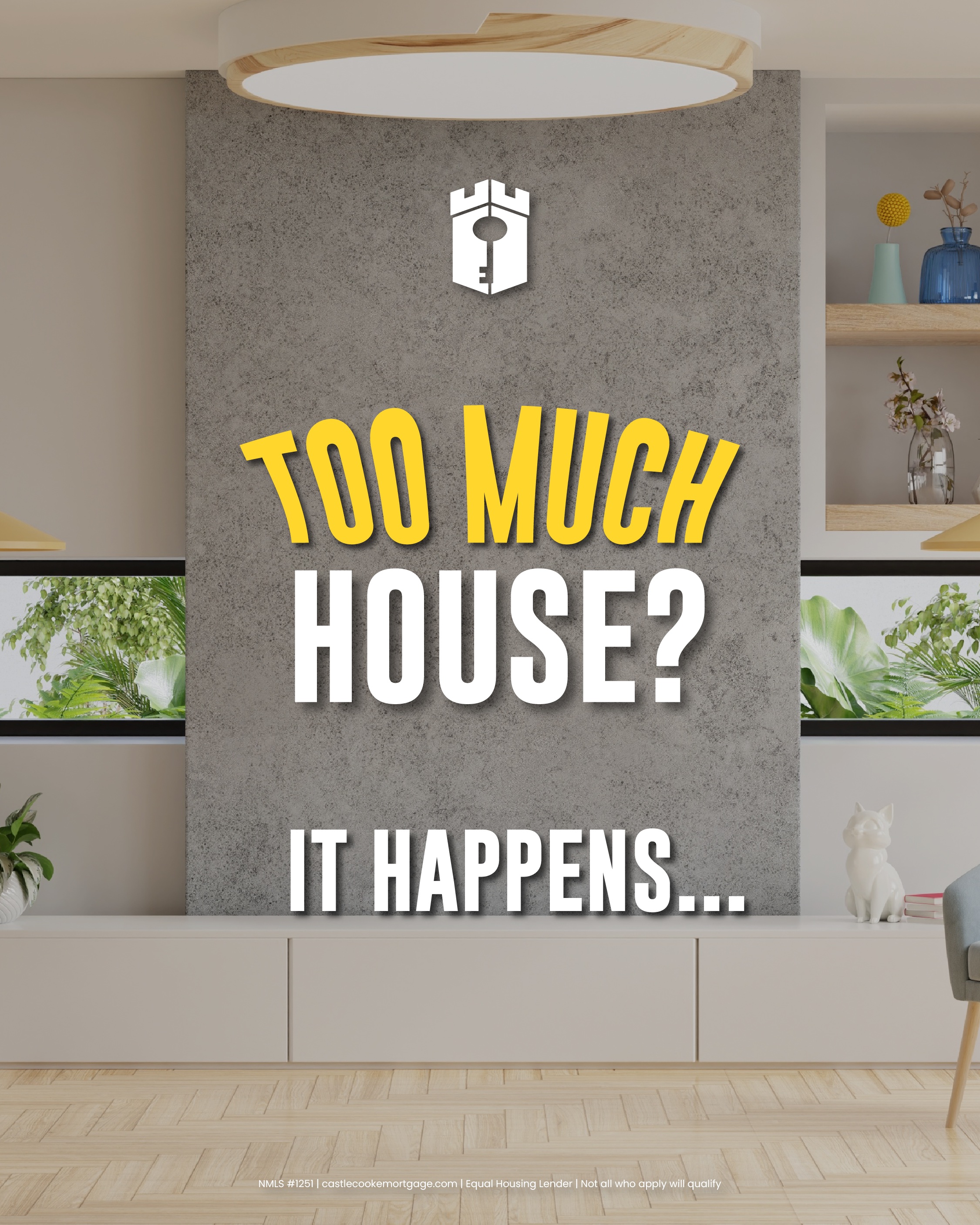 too much house